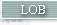 >> LOB